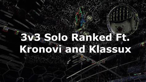 3v3 Ranked Solo Standard Ft Kronovi And Klassux Youtube