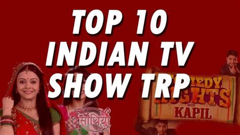 Top 10 Indian Tv Serials By Highest Barc Trp Ratings Hindi English