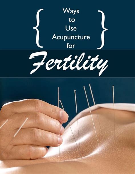 Ways to Use Acupuncture for Fertility Benefícios da acupuntura Acupuntura