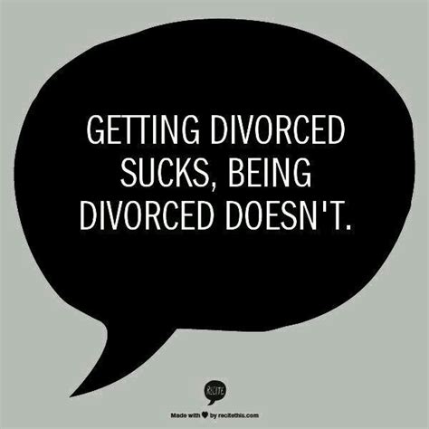 Divorced Divorce Quotes Funny Getting Divorced Divorce