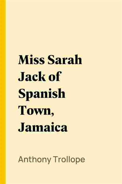 [pdf] miss sarah jack of spanish town jamaica by anthony trollope ebook perlego