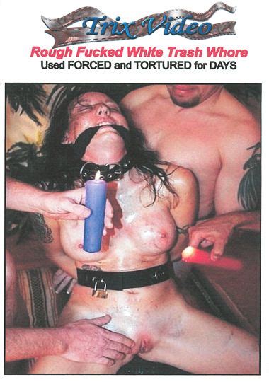 Rough Fucked White Trash Whore Porn Video Sex DVD