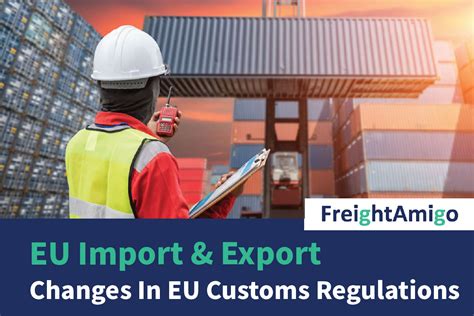 Changes In Eu Customs Regulations Eu Import And Export Professional