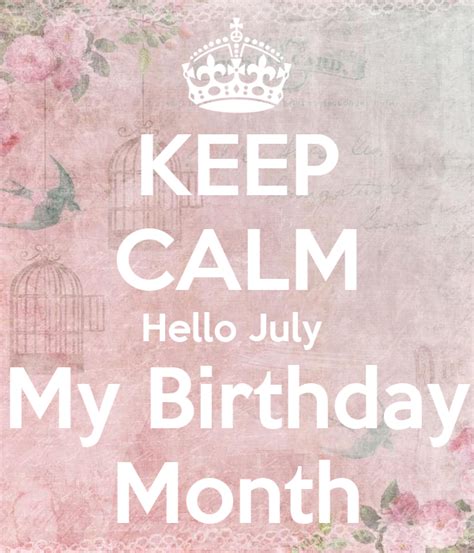 Keep Calm Hello July My Birthday Month Poster July