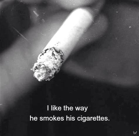Quotes About Cigarette 279 Quotes