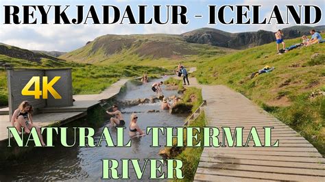 Iceland Reykjadalur Hot Natural Spring Thermal River 2021 4k Youtube