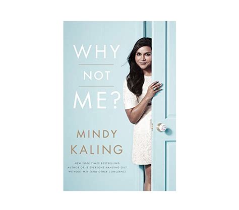 What To Read Now Why Not Me By Mindy Kaling Exotic Excess