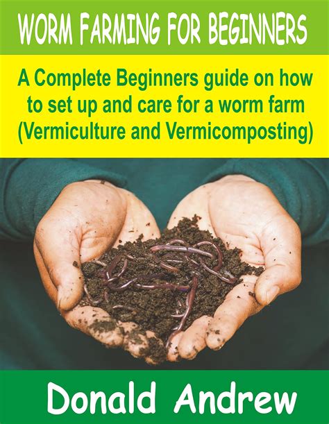 Worm Farming For Beginners A Complete Beginners Guide On How To Set Up