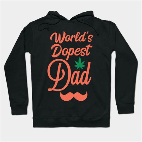 Worlds Dopest Dad Worlds Dopest Dad Hoodie Teepublic