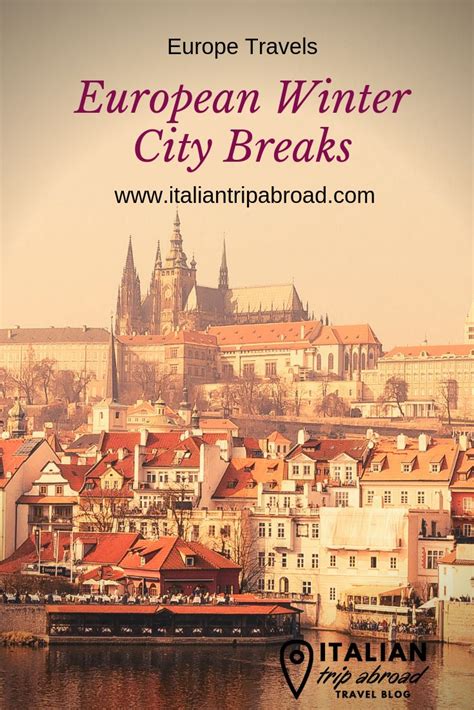 15 Best Europe Winter City Breaks Italian Trip Abroad Winter City