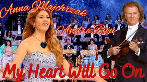 My Heart Will Go On Andre Rieu And Anna Majchrzak Christmas Concert