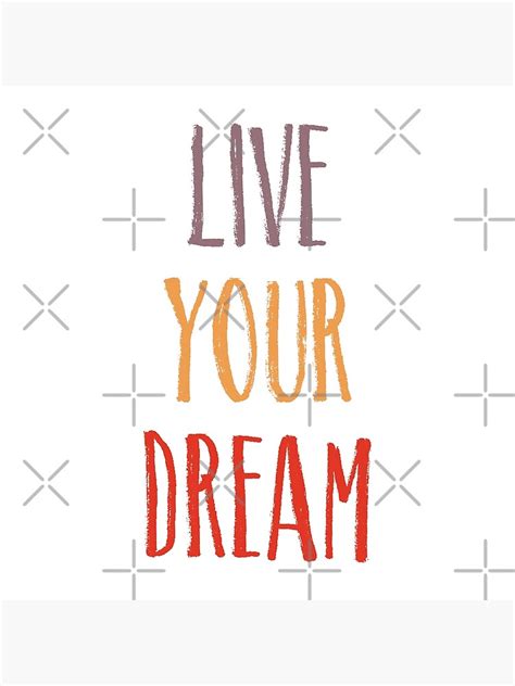 Live Your Dream Poster By Stefanbalaz Redbubble