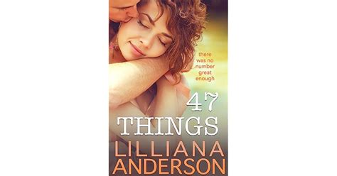47 Things 47 Things 1 By Lilliana Anderson