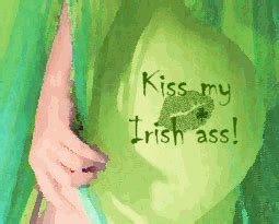 Kiss My Irish Ass St Patrick S Day Myniceprofile Com
