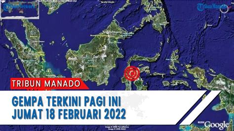 Gempa Terkini Pagi Ini Jumat 18 Februari 2022 Info Bmkg Berikut Data