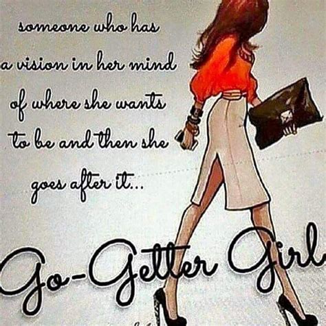 Go Getter Woman Quotes Go Getter Inspirational Quotes