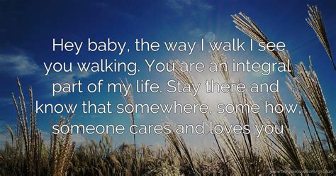 I love you now and always! Hey baby, the way I walk I see you walking. You are an... | Text Message by Love quotes