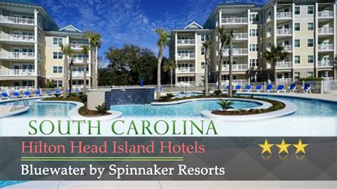 Bluewater By Spinnaker Resorts Hilton Head Island Hotels South Carolina Youtube