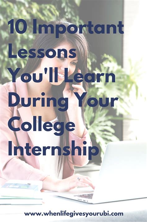 10 Important Lessons Youll Learn During Your College Internship When