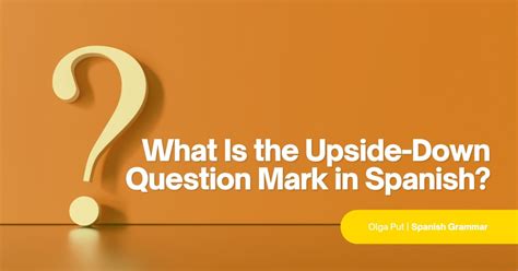 What Is The Upside Down Question Mark In Spanish