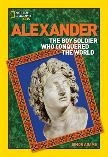 Buy World History Biographies Alexander The Boy Soldier Who Conquered