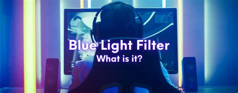 Blue Light Filter What Is It Gmg Performance