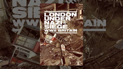 London Under Nazi Siege Wwii Britain Youtube