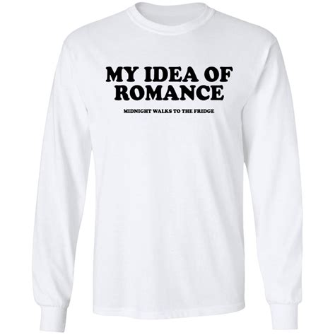 My Idea Of Romance Shirt