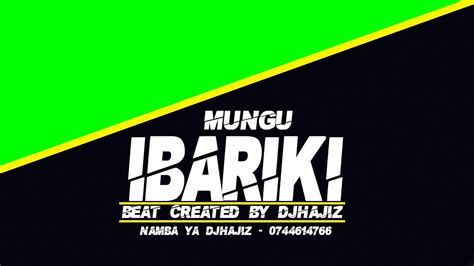 Mungu Ibariki Singeli Beat 2021 Djhajiz Youtube