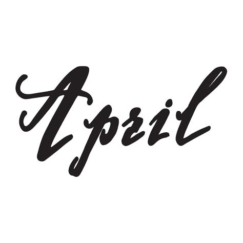 Premium Vector April Calligraphy Lettering Spring Quotes Handwritten