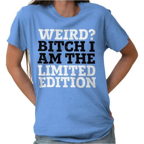 Weird Bitch Limited Edition Nerd Geek Funny Womens Short Sleeve Crewneck Tee Ebay