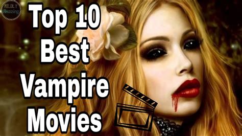 Top 10 Best Vampire Movies Of All Time List Of Top Vampire Films Of