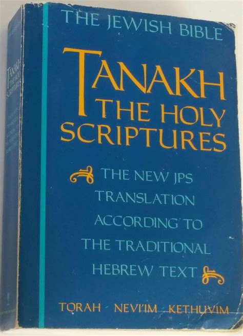 tanakh the holy scriptures the new jps translation according to the traditional hebrew text by