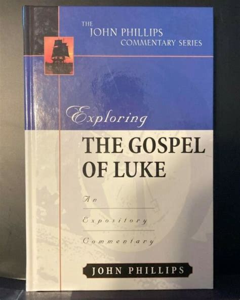 John Phillips Commentary Series Luke Kregel Publishing Like New Ebay