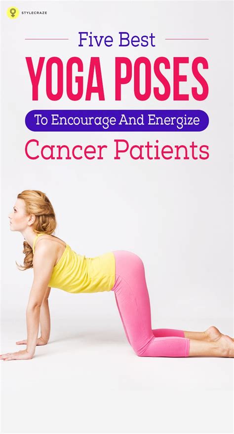 5 best yoga poses to encourage and energize cancer patients cancer exercise cancer patients