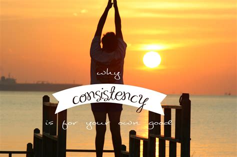 Let's consider some of them, understand why they matter, and learn how we can be consistent in applying them. The Power of Consistency - Helen MacMillan