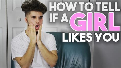 How To Tell If A Girl Likes You Youtube