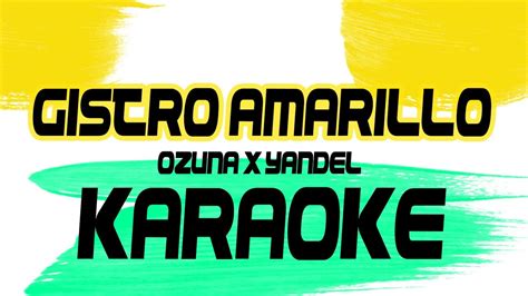 GISTRO AMARILLO Ozuna Ft Wisin Karaoke YouTube
