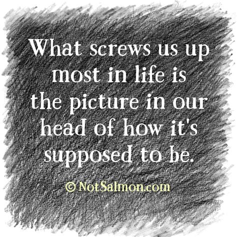 What Screws Us Up Most In Life A Poster Designed By Karen Salmansohn