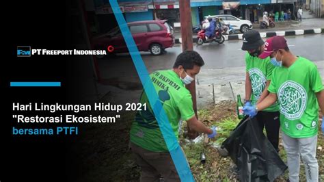 Hari Lingkungan Hidup 2021 Restorasi Ekosistem Bersama PTFI YouTube