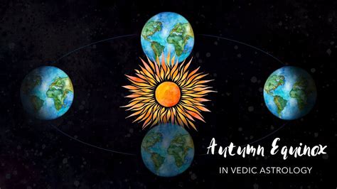 Autumn Equinox In Vedic Astrology 2018 Youtube