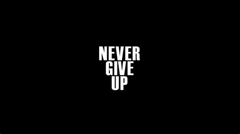Never Give Up Quotes Wallpapers Top Những Hình Ảnh Đẹp