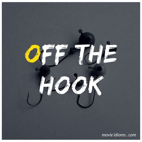 All our dictionaries are bidirectional, meaning that you can look up words in both languages at the same time. Off the Hook: Idiom Meaning & Examples - Movie Idioms