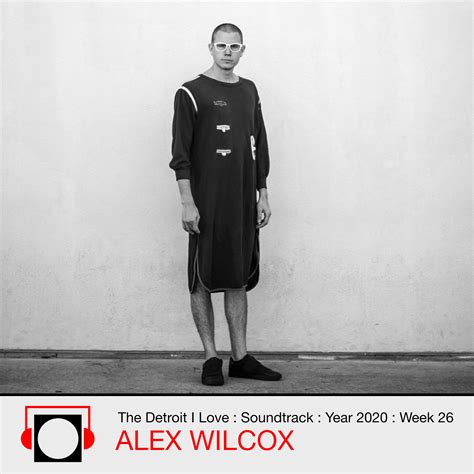 Year Week Alex Wilcox The Detroit I Love