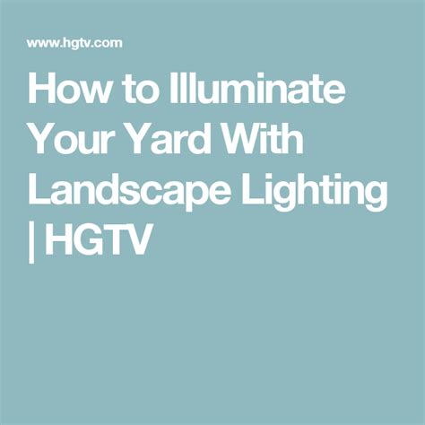 How To Illuminate Your Yard With Landscape Lighting Hgtv Lighting