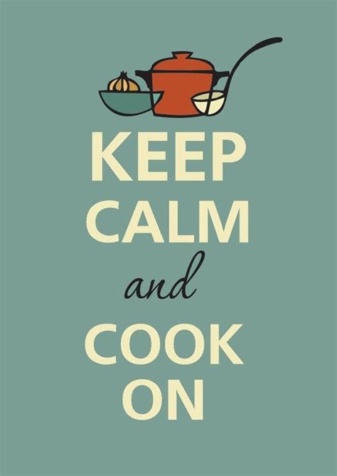 Pin By Nidhi On Keep Calm Keep Calm Quotes Keep Calm Cooking Quotes