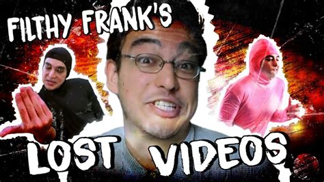 Filthy Frank S Lost Videos Youtube