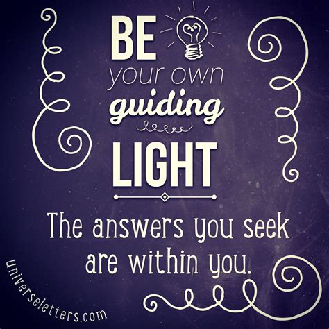Be Your Own Guiding Light The Answers Are Within Waiting For You To