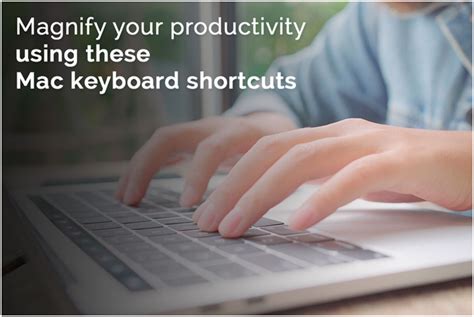 Magnify Your Productivity Using These Mac Keyboard Shortcuts KEY TO INFO