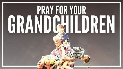 Daily Prayer For Grandchildren Powerful Grandparent Prayer To Bless